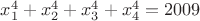 $x^{4}_{1}+x^{4}_{2}+x^{4}_{3}+x^{4}_{4}=2009$
