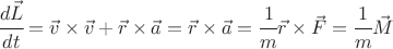 $ \cfrac{d \vec L}{dt} =\vec v \times \vec v + \vec r \times \vec a= \vec r \times \vec a = \cfrac{1}{m} \vec r \times \vec F = \cfrac{1}{m} \vec M $