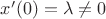 $x'(0)=\lambda \ne 0$