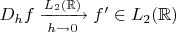 $D_hf\xrightarrow[h\to0]{L_2(\mathbb{R})}f'\in L_2(\mathbb{R})$