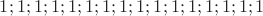 $1;1;1;1;1;1;1;1;1;1;1;1;1;1;1;1$