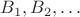 $B_1, B_2, \ldots$