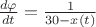 $\frac{d\varphi}{dt}=\frac 1 {30-x(t)}$ $\frac{d\varphi}{dt}=\frac 1 {30-x(t)}$