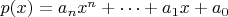 $p(x) = a_nx^n + \cdots + a_1x + a_0$