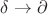 $\delta  \to \partial $