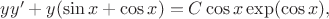 $yy'+y(\sin{x}+\cos{x})=C\cos{x}\exp(\cos{x}),$