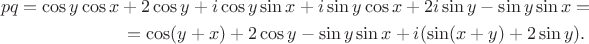 \begin{multline*}pq=\cos y \cos x + 2 \cos y + i \cos y \sin x + i\sin y \cos x + 2i \sin y - \sin y \sin x =\\= \cos(y+x)+2\cos y -\sin y \sin x + i(\sin(x+y)+2\sin y).\end{multline*}