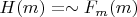 $H(m) = \sim F_m(m)$