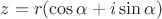 $z = r(\cos\alpha + i\sin\alpha)$