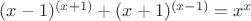 $(x - 1)^{(x + 1)} + (x + 1)^{(x - 1)} = x^x$