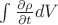 $\int\frac{\partial \rho}{\partial t} dV$