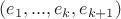 $(e_1,...,e_k,e_{k+1})$