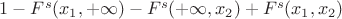 $1-F^s(x_1,+\infty)-F^s(+\infty,x_2)+F^s(x_1,x_2)$