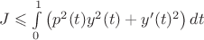 $J \leqslant \int \limits_0^1 \left (p^2(t)y^2(t) + y'(t)^2 \right )dt$
