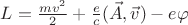 $\[L = \frac{{m{v^2}}}{2} + \frac{e}{c}(\vec A,\vec v) - e\varphi \]$