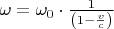 $\omega = \omega_0 \cdot \frac{1}{\left( 1 - \frac{v}{c}\right)}$