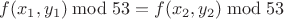 $f(x_1,y_1)\bmod 53=f(x_2,y_2)\bmod 53$