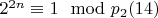 $2 ^ {2n}\equiv 1\mod p_2\engo (14) $