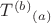 ${T^{(b)}}_{(a)}$