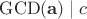 $\operatorname{GCD}(\mathbf{a})\mid c$