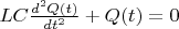 $LC \frac{d^2 Q(t)}{d t^2}  +Q(t)=0$