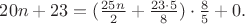 $20n+23=(\frac{25n}{2}+\frac{23 \cdot 5}{8}) \cdot \frac{8}{5}+0.$