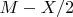 $M-{X/2}$