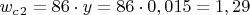 $w_c_2=86\cdot y=86\cdot 0,015=1,29$
