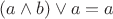 $(a \wedge b) \vee a = a$