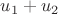 $u_1 + u_2$