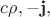 $c\rho,-\mathbf{j},$ $c\rho,-\mathbf{j},$