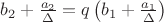 $b_2+\frac{a_2}\Delta = q\left(b_1+\frac{a_1}\Delta\right)$