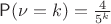 $\mathsf P(\nu=k)=\frac{4}{5^k}$