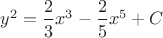 $y^2 = \dfrac{2}{3}x^3-\dfrac{2}{5}x^5+C$