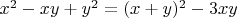$x^2-xy+y^2=(x+y)^2-3xy$
