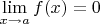 $\lim\limits_{x\to a}f(x)=0$
