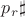 $p_r\sharp$