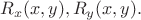 $R_x(x,y),R_y(x,y).$