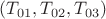 $(T_{01}, T_{02}, T_{03})$