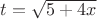 $t=\sqrt{5+4x}$