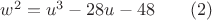 $w^2=u^3-28u-48\qquad(2)$