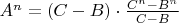 $A^n=(C-B)\cdot{\frac{C^n-B^n}{C-B}$