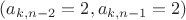$(a_{k,n-2}=2, a_{k,n-1}=2)$