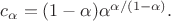$c_\alpha=(1-\alpha)\alpha^{\alpha/(1-\alpha)}.$