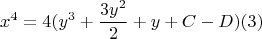 $$x^4=4(y^3+\frac {3y^2} 2 +y+C-D)\ren(3)$$