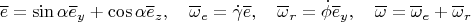 $$\overline e=\sin\alpha \overline e_y+\cos\alpha\overline e_z,\quad \overline\omega_e=\dot\gamma\overline e,\quad \overline \omega_r=\dot\phi\overline e_y,\quad \overline\omega= \overline\omega_e+\overline \omega_r$$