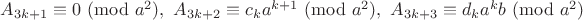 $A_{3k+1} \equiv 0\ (\mathrm{mod}\ a^2),\ A_{3k+2} \equiv c_k a^{k+1}\ (\mathrm{mod}\ a^2),\ A_{3k+3} \equiv d_k a^k b\ (\mathrm{mod}\ a^2)$