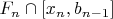 $F_n\cap[x_n,b_{n-1}]$