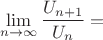 $$\lim_{n\to\infty}\frac{U_{n+1}}{U_n}=$$