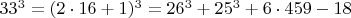 $  33^3 =  (2\cdot 16+1)^3  =  26^3 +    25^3 + 6\cdot 459 - 18 $